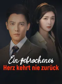Ein gebrochenes Herz kehrt nie zurück