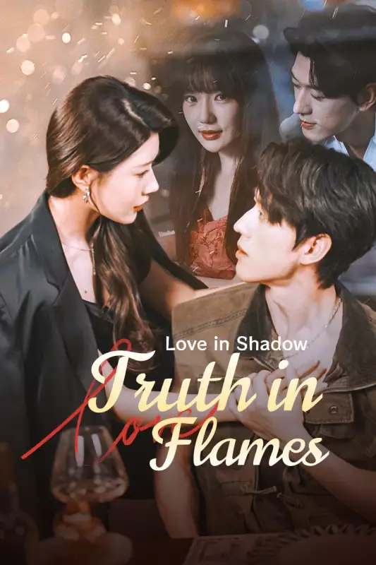 Love in Shadow,Truth in Flames