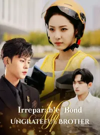 Irreparable Bond: My Ungrateful Brother