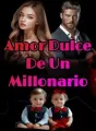 Amor Dulce De Un Millonario  cover