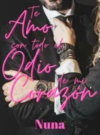 Te Amor con Todo el Odio de mi Corazón