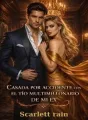 Casada por accidente con el tío multimillonario de mi ex cover