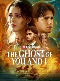 The Ghost of You and IShort Dramas