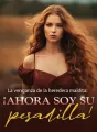 La venganza de la heredera maldita: ¡ahora soy su pesadilla! cover