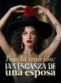 Tras la traición: la venganza de una esposa cover