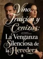 Vino, Traición y Cenizas: La Venganza Silenciosa de la Heredera cover