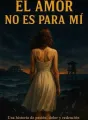 El amor no es para mi cover