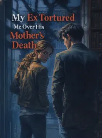 My Ex Tortured Me Over His Mother’s Death