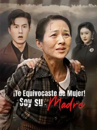 ¡Te Equivocaste de Mujer! Soy su Madre