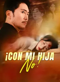 ¡Con mi Hija No!