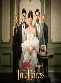 The Wife You Dumped is the True Heiress: The High Cost of Underestimating a Romano