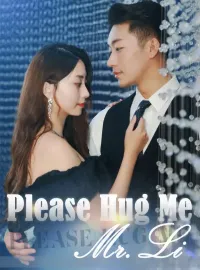 Please Hug Me, Mr. Li