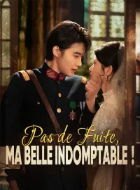 Pas de Fuite, Ma Belle Indomptable ! ( Doublé )Mini-dramas