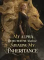 My Alpha Rejected Me Before Stealing My Inheritance cover