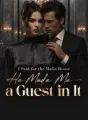 I Paid for the Mafia House,He Made Me a Guest in It cover