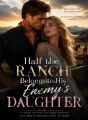 Half the Ranch Belongs to His Enemy's Daughter cover