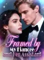 Framed by My Fiancée and Her Assistant cover