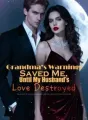 Grandma’s Warnings Saved Me, Until My Husband’s Love Destroyed cover