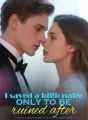 I saved a billionaire only to be ruined after cover