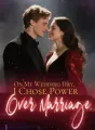 On My Wedding Day, I Chose Power Over Marriage cover