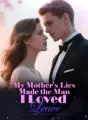 My Mother’s Lies Made the Man I Loved Leave cover