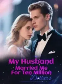 My Husband Married Me For Ten Million Dollars