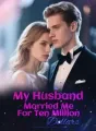 My Husband Married Me For Ten Million Dollars cover