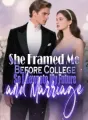 She Framed Me Before College,So I Rewrote My Future and Marriage cover
