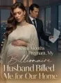 Seven Months Pregnant, My Billionaire Husband Billed Me for Our Home cover