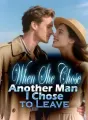 When She Chose Another Man, I Chose to Leave cover