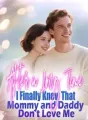 After a Long Time, I Finally Knew That Mommy and Daddy Don't Love Me cover