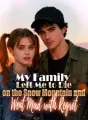 My Family Left Me to Die on the Snow Mountain and Went Mad with Regret cover