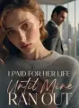 I Paid for Her Life Until Mine Ran Out cover