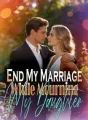 End My Marriage While Mourning My Daughter cover