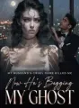 My Husband's Cruel Game Killed Me, Now He's Begging My Ghost cover