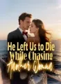 He Left Us to Die While Chasing Another Woman cover