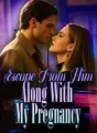 Escape From Him Along With My Pregnancy cover