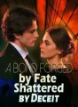 A Bond Forged by Fate, Shattered by Deceit cover