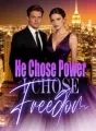 He Chose Power, I Chose Freedom cover