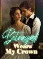 Betrayal Wears My Crown cover