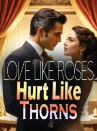 Love Like Roses, Hurt Like Thorns