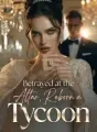 Betrayed at the Altar, Reborn a Tycoon cover