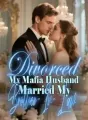 Divorced My Mafia Husband, Married My Brother-In-Law cover