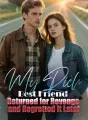 My Rich Best Friend Returned for Revenge and Regretted It Later cover