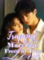 Trapped in a Fake Marriage, Freed by True Love cover
