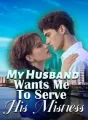 My Husband Wants Me To Serve His Mistress cover