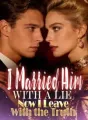 I Married Him With a Lie, Now I Leave With the Truth cover