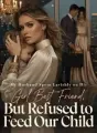My Husband Spent Lavishly on His Girl Best Friend, But Refused to Feed Our Child cover