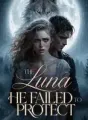 The Luna He Failed to Protect cover
