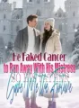 He Faked Cancer to Run Away With His Mistress,So His Father Gave Me the Fortune cover